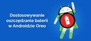 Руководство: Как настроить энергосбережение на Android Oreo